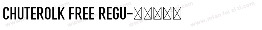 CHUTEROLK Free Regu字体转换